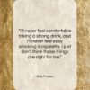 Elvis Presley quote: “I’ll never feel comfortable taking a strong…”- at QuotesQuotesQuotes.com