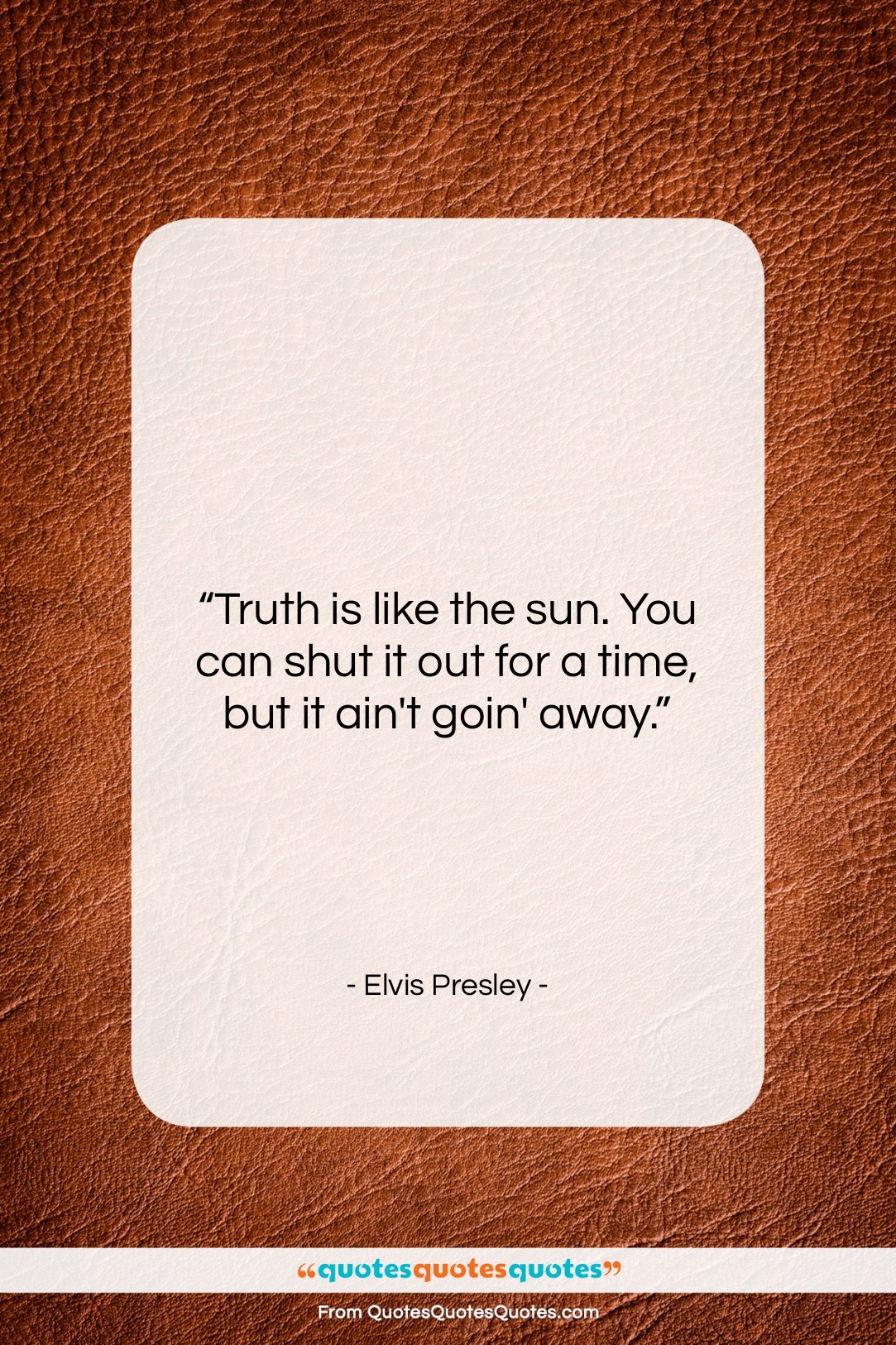 Elvis Presley quote: “Truth is like the sun. You can…”- at QuotesQuotesQuotes.com