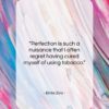 Emile Zola quote: “Perfection is such a nuisance that I…”- at QuotesQuotesQuotes.com