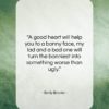 Emily Bronte quote: “A good heart will help you to…”- at QuotesQuotesQuotes.com
