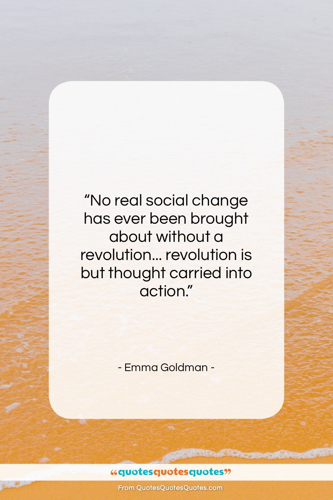 Emma Goldman quote: “No real social change has ever been…”- at QuotesQuotesQuotes.com