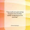 Emma Goldman quote: “The motto should not be: Forgive one…”- at QuotesQuotesQuotes.com