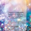 Emma Goldman quote: “There is no hope even that woman,…”- at QuotesQuotesQuotes.com