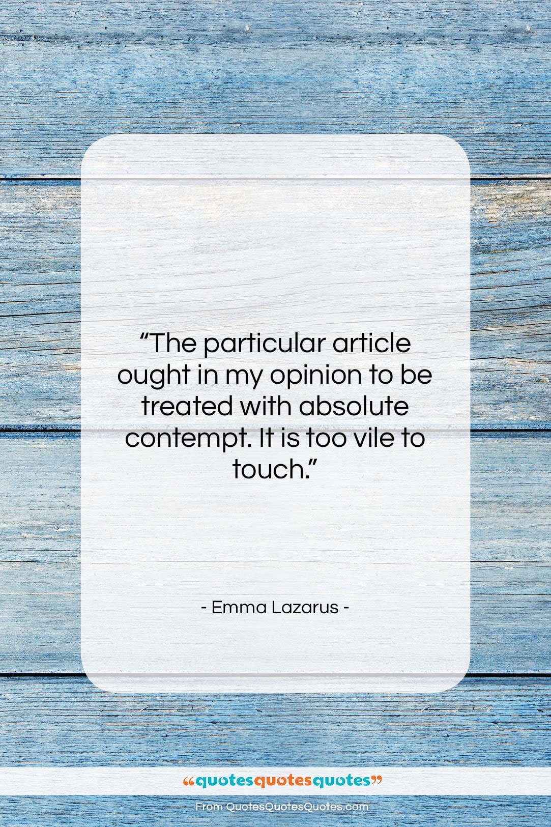 Emma Lazarus quote: “The particular article ought in my opinion…”- at QuotesQuotesQuotes.com