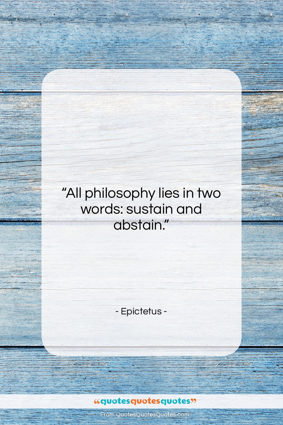 Epictetus quote: “All philosophy lies in two words…”- at QuotesQuotesQuotes.com