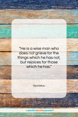 Epictetus quote: “He is a wise man who does…”- at QuotesQuotesQuotes.com