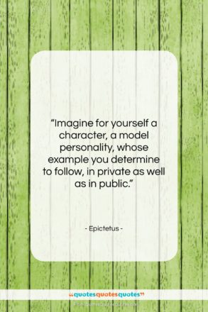 Epictetus quote: “Imagine for yourself a character, a model…”- at QuotesQuotesQuotes.com