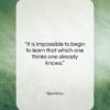 Epictetus quote: “It is impossible to begin to learn…”- at QuotesQuotesQuotes.com