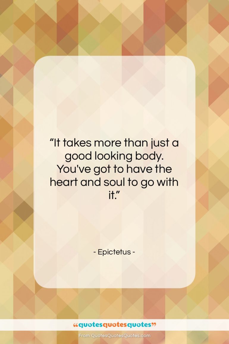 Epictetus quote: “It takes more than just a good…”- at QuotesQuotesQuotes.com