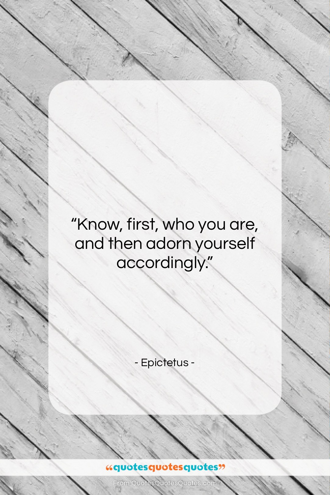 Epictetus quote: “Know, first, who you are, and then…”- at QuotesQuotesQuotes.com