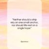 Epictetus quote: “Neither should a ship rely on one…”- at QuotesQuotesQuotes.com