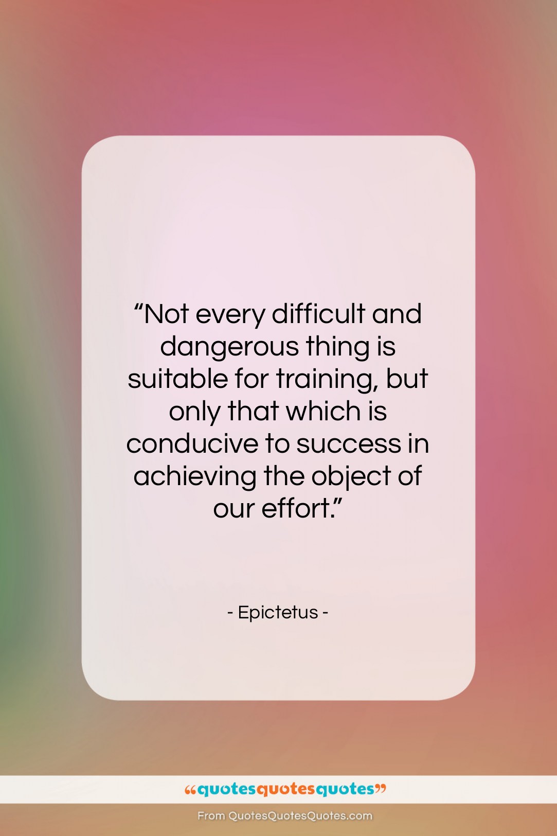Epictetus quote: “Not every difficult and dangerous thing is…”- at QuotesQuotesQuotes.com