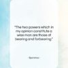 Epictetus quote: “The two powers which in my opinion…”- at QuotesQuotesQuotes.com