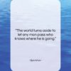 Epictetus quote: “The world turns aside to let any…”- at QuotesQuotesQuotes.com