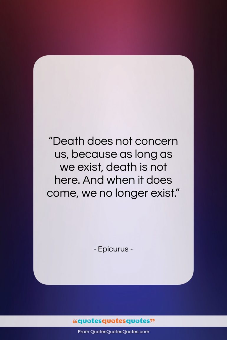 Epicurus quote: “Death does not concern us, because as…”- at QuotesQuotesQuotes.com