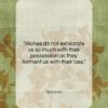Epicurus quote: “Riches do not exhilarate us so much…”- at QuotesQuotesQuotes.com