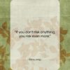 Erica Jong quote: “If you don’t risk anything, you risk…”- at QuotesQuotesQuotes.com