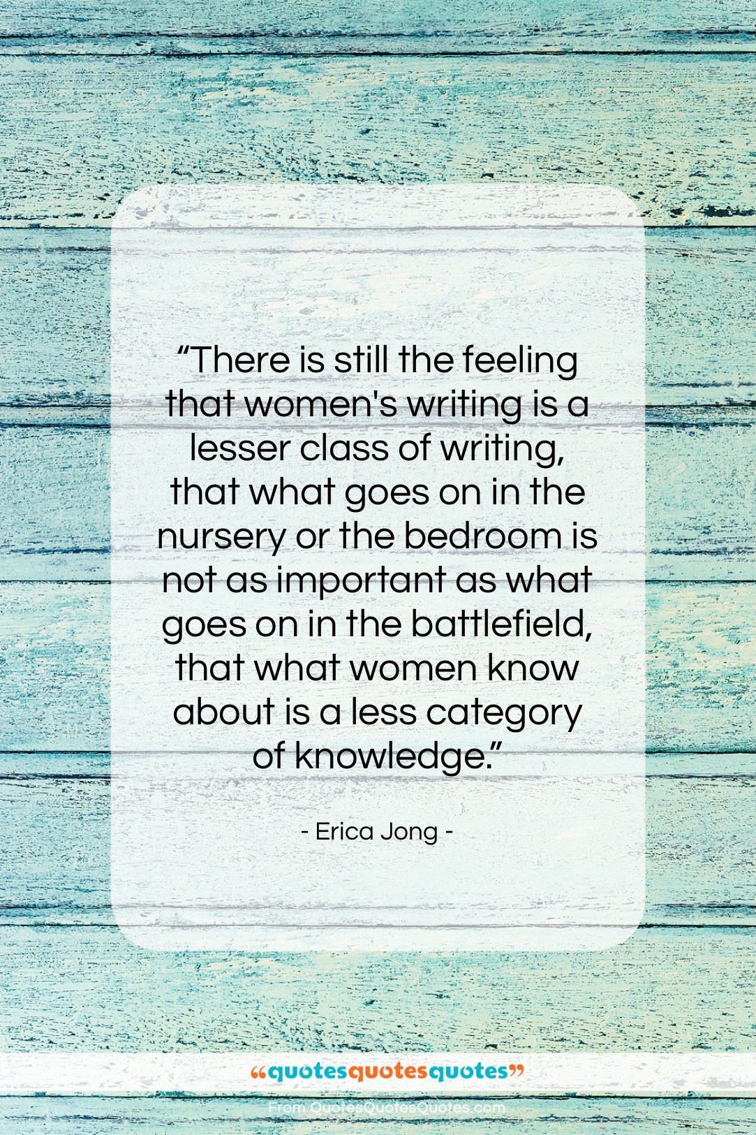 Erica Jong quote: “There is still the feeling that women’s…”- at QuotesQuotesQuotes.com