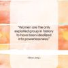 Erica Jong quote: “Women are the only exploited group in…”- at QuotesQuotesQuotes.com