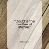 Erik Erikson quote: “Doubt is the brother of shame…”- at QuotesQuotesQuotes.com