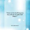 Erma Bombeck quote: “How come anything you buy will go…”- at QuotesQuotesQuotes.com