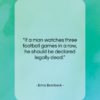 Erma Bombeck quote: “If a man watches three football games…”- at QuotesQuotesQuotes.com