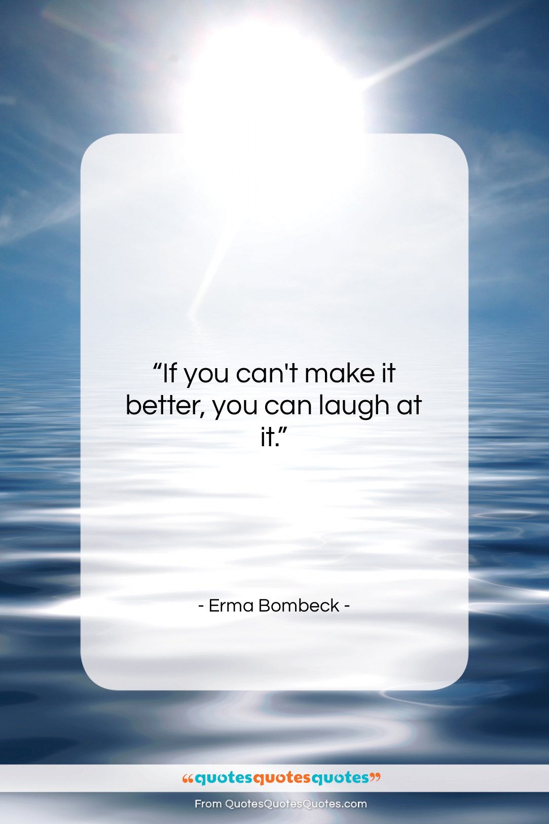 Erma Bombeck quote: “If you can’t make it better, you…”- at QuotesQuotesQuotes.com