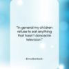 Erma Bombeck quote: “In general my children refuse to eat…”- at QuotesQuotesQuotes.com