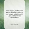 Erma Bombeck quote: “Like religion, politics, and family planning, cereal…”- at QuotesQuotesQuotes.com