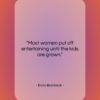 Erma Bombeck quote: “Most women put off entertaining until the…”- at QuotesQuotesQuotes.com
