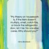 Erma Bombeck quote: “My theory on housework is, if the…”- at QuotesQuotesQuotes.com
