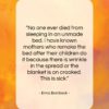 Erma Bombeck quote: “No one ever died from sleeping in…”- at QuotesQuotesQuotes.com