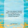 Erma Bombeck quote: “The only reason I would take up…”- at QuotesQuotesQuotes.com