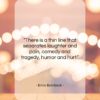 Erma Bombeck quote: “There is a thin line that separates…”- at QuotesQuotesQuotes.com