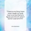 Erma Bombeck quote: “There is one thing I have never…”- at QuotesQuotesQuotes.com
