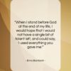 Erma Bombeck quote: “When I stand before God at the…”- at QuotesQuotesQuotes.com