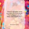 Ernest Hemingway quote: “Always do sober what you said you’d…”- at QuotesQuotesQuotes.com