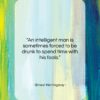 Ernest Hemingway quote: “An intelligent man is sometimes forced to…”- at QuotesQuotesQuotes.com