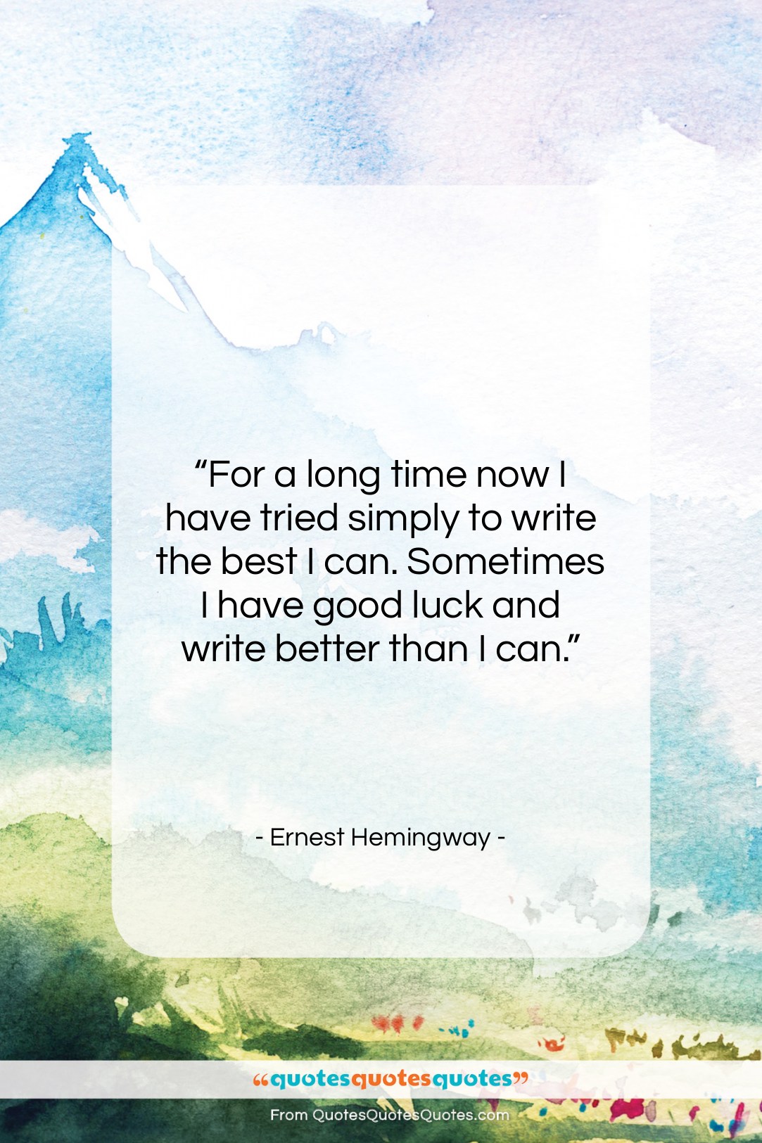 Ernest Hemingway quote: “For a long time now I have…”- at QuotesQuotesQuotes.com