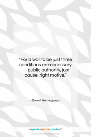 Ernest Hemingway quote: “For a war to be just three…”- at QuotesQuotesQuotes.com