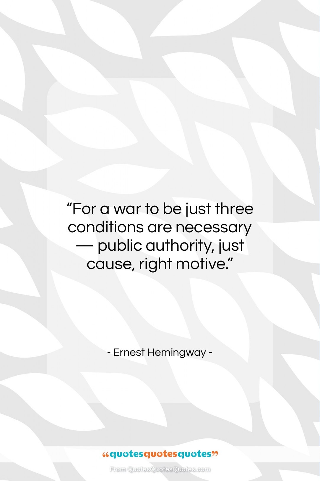 Ernest Hemingway quote: “For a war to be just three…”- at QuotesQuotesQuotes.com