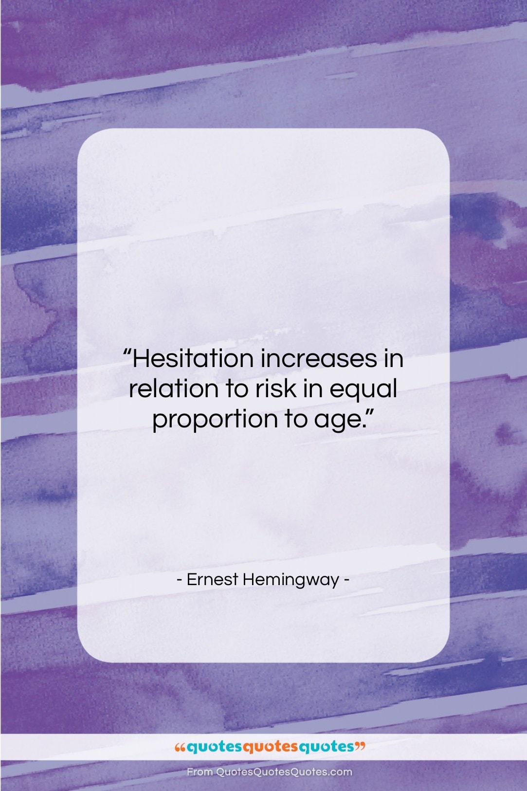 Ernest Hemingway quote: “Hesitation increases in relation to risk in…”- at QuotesQuotesQuotes.com