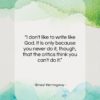 Ernest Hemingway quote: “I don’t like to write like God….”- at QuotesQuotesQuotes.com