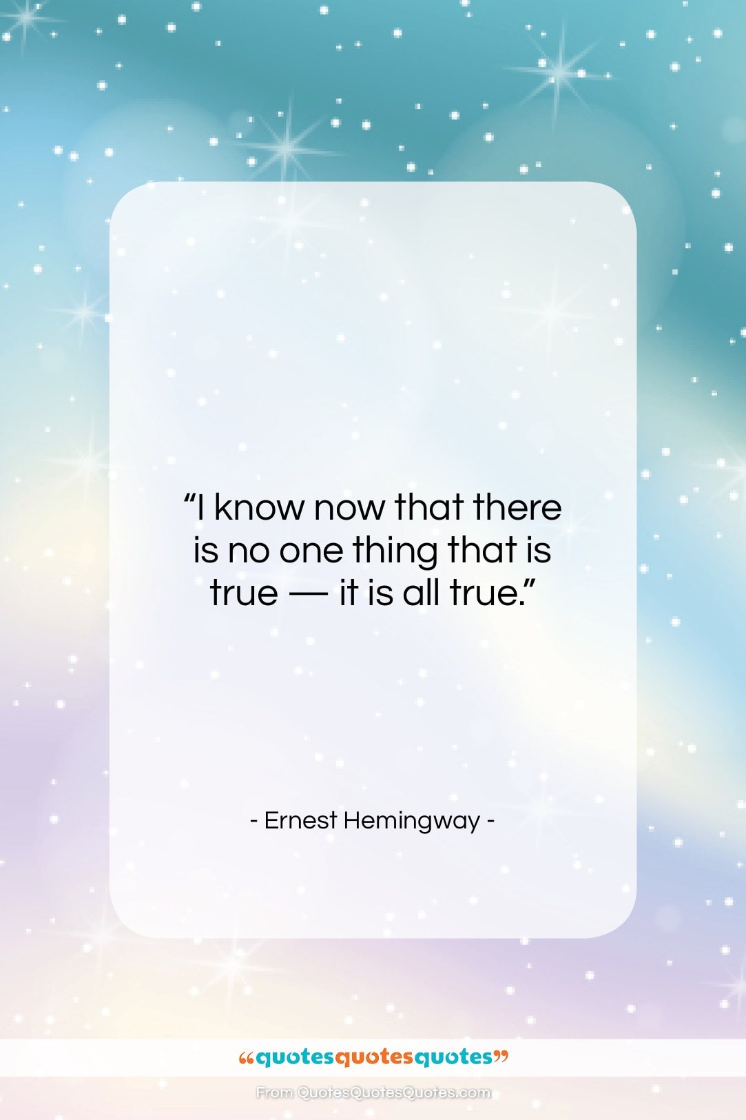 Ernest Hemingway quote: “I know now that there is no…”- at QuotesQuotesQuotes.com