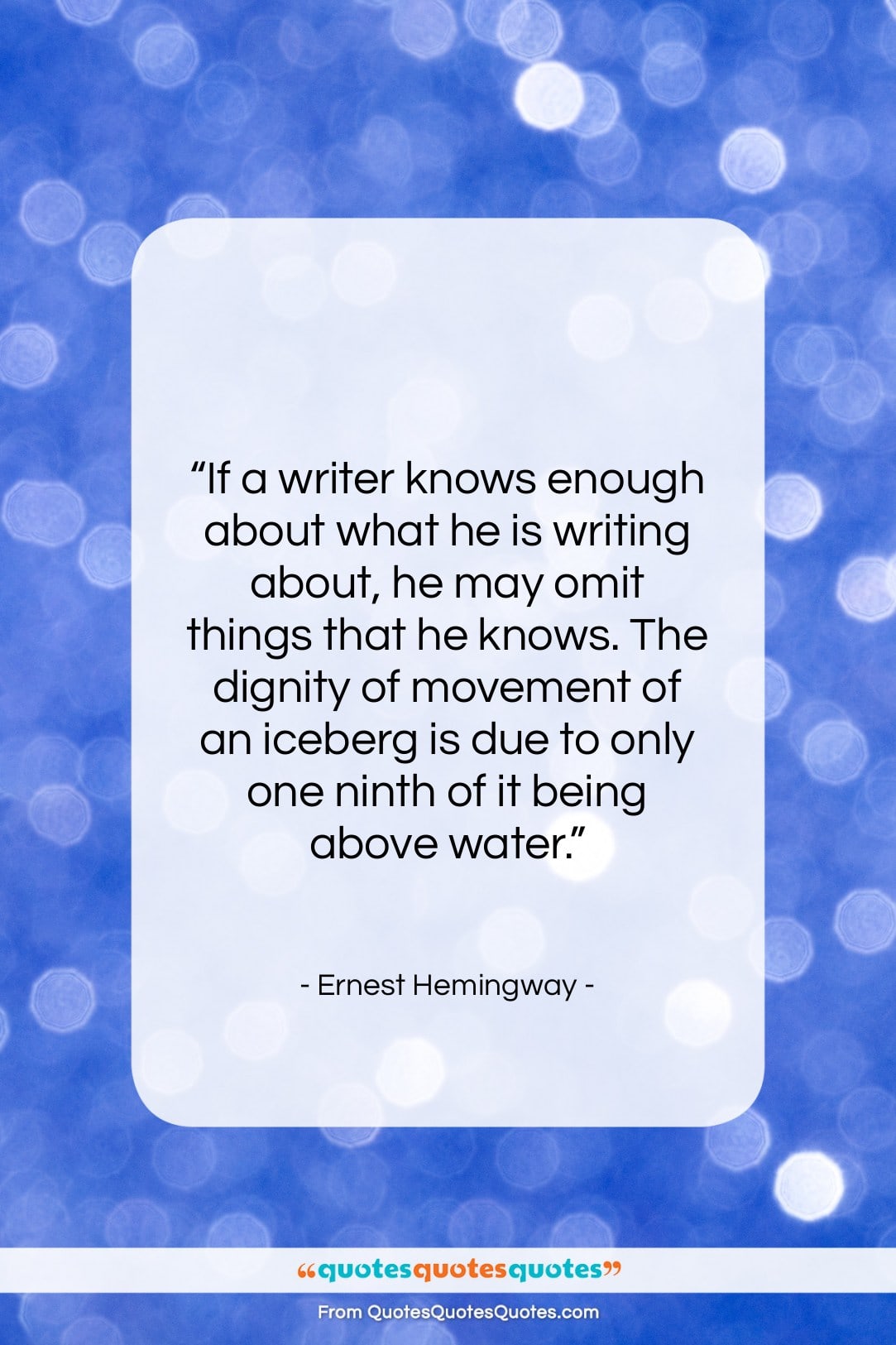 Ernest Hemingway quote: “If a writer knows enough about what…”- at QuotesQuotesQuotes.com