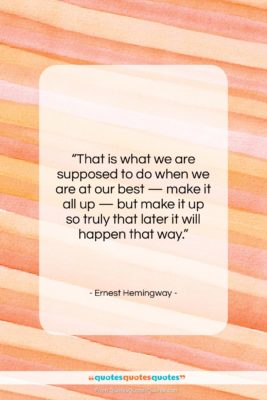 Ernest Hemingway quote: “That is what we are supposed to…”- at QuotesQuotesQuotes.com