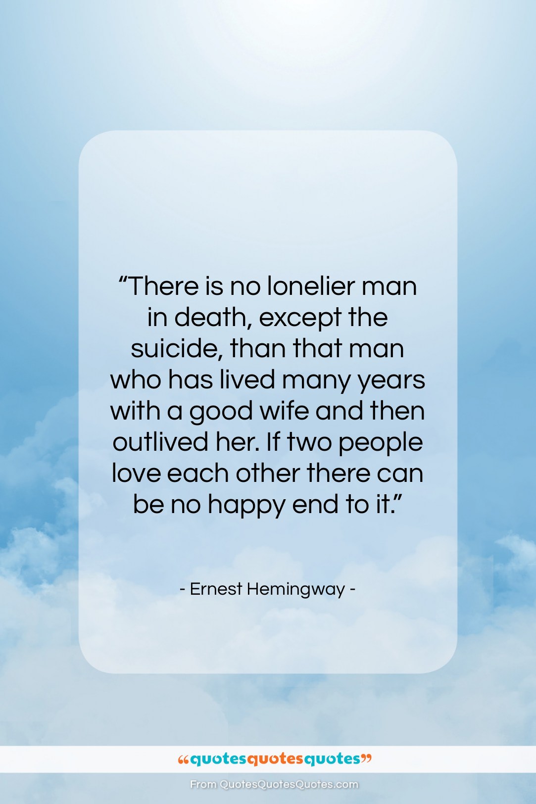 Ernest Hemingway quote: “There is no lonelier man in death,…”- at QuotesQuotesQuotes.com
