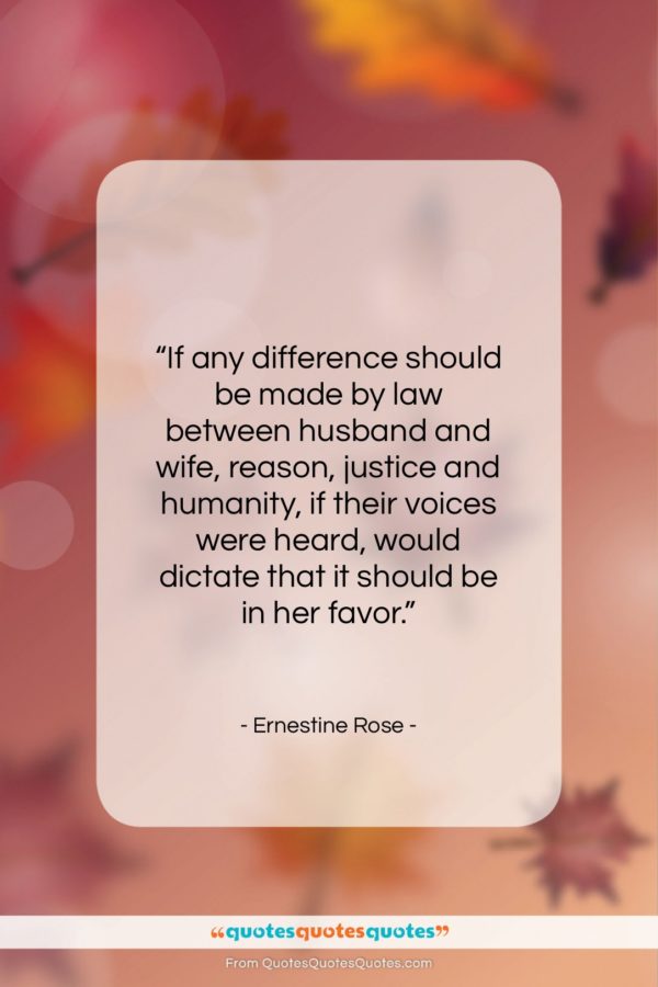 Ernestine Rose quote: “If any difference should be made by…”- at QuotesQuotesQuotes.com