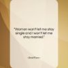 Errol Flynn quote: “Women won’t let me stay single and…”- at QuotesQuotesQuotes.com