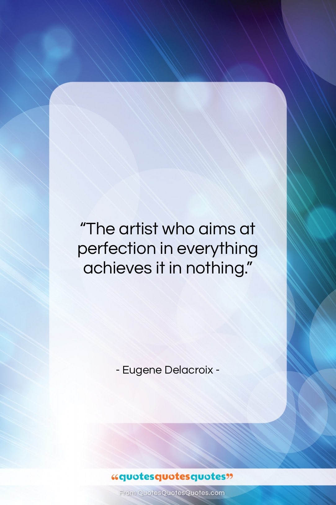 Eugene Delacroix quote: “The artist who aims at perfection in…”- at QuotesQuotesQuotes.com